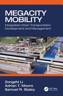 Book cover: Megacity mobility : integrated urban transportation  development and management
