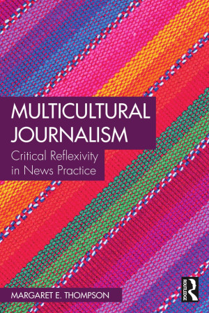 Book cover: Multicultural journalism : critical refexivity in news practice