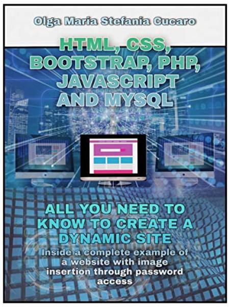 Book cover: HTML, CSS, Bootstrap, Php, Javascript and MySql : all you need to know to create a dynamic site