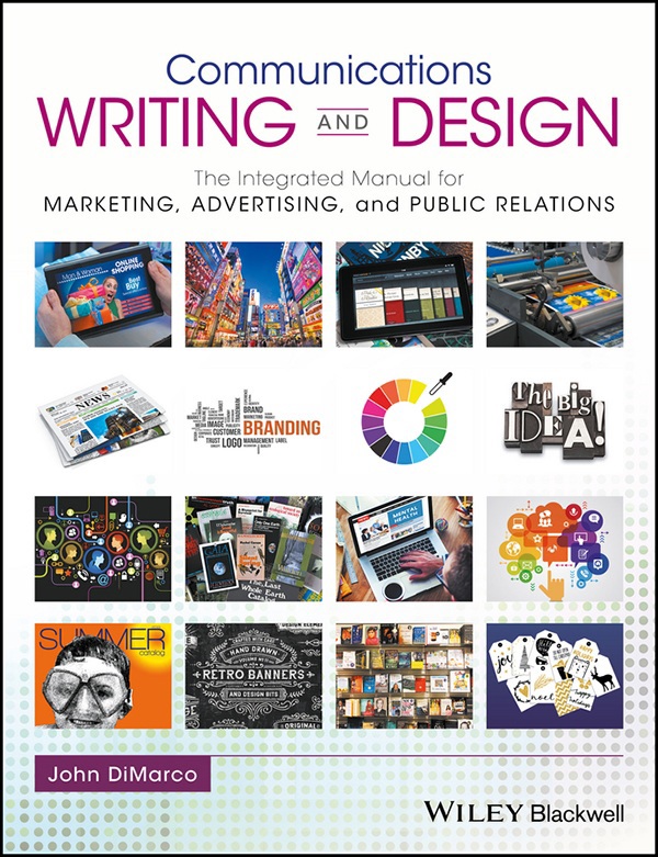 Book cover: Communications writing and design : the integrated manual for marketing, advertising, and public relations