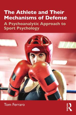 Book cover: The Athlete and their mechanisms of defense : a psychoanalytic approach to sport psychology